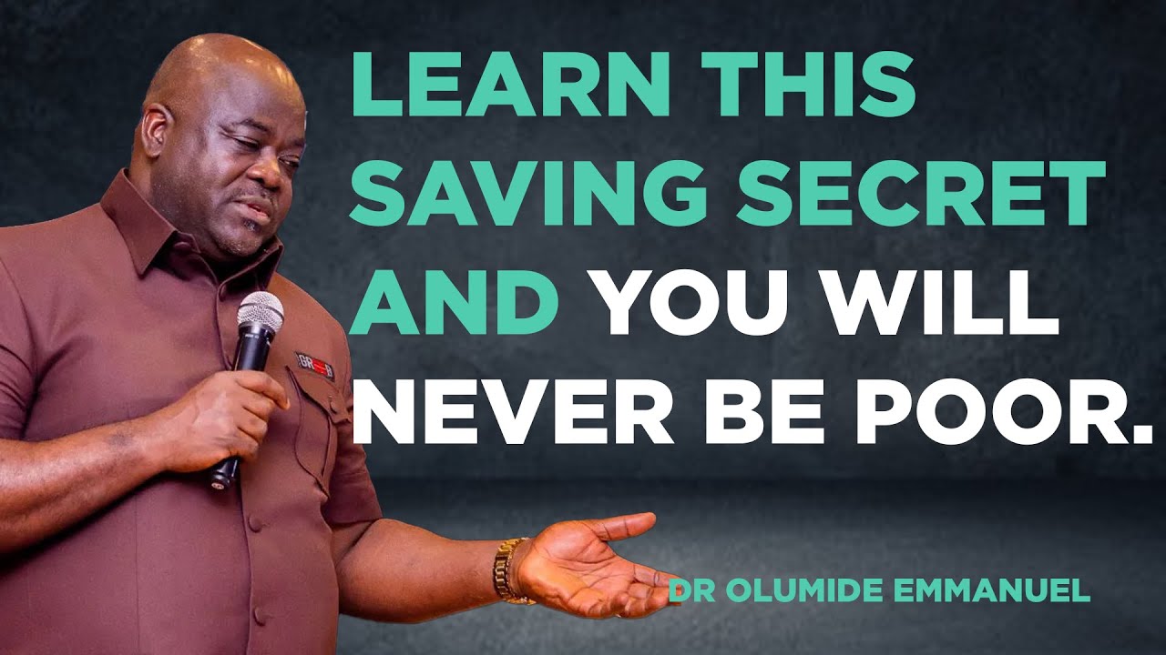 DEVELOPING A SAVINGS CULTURE PART 1 -  Dr Olumide Emmanuel Sermons