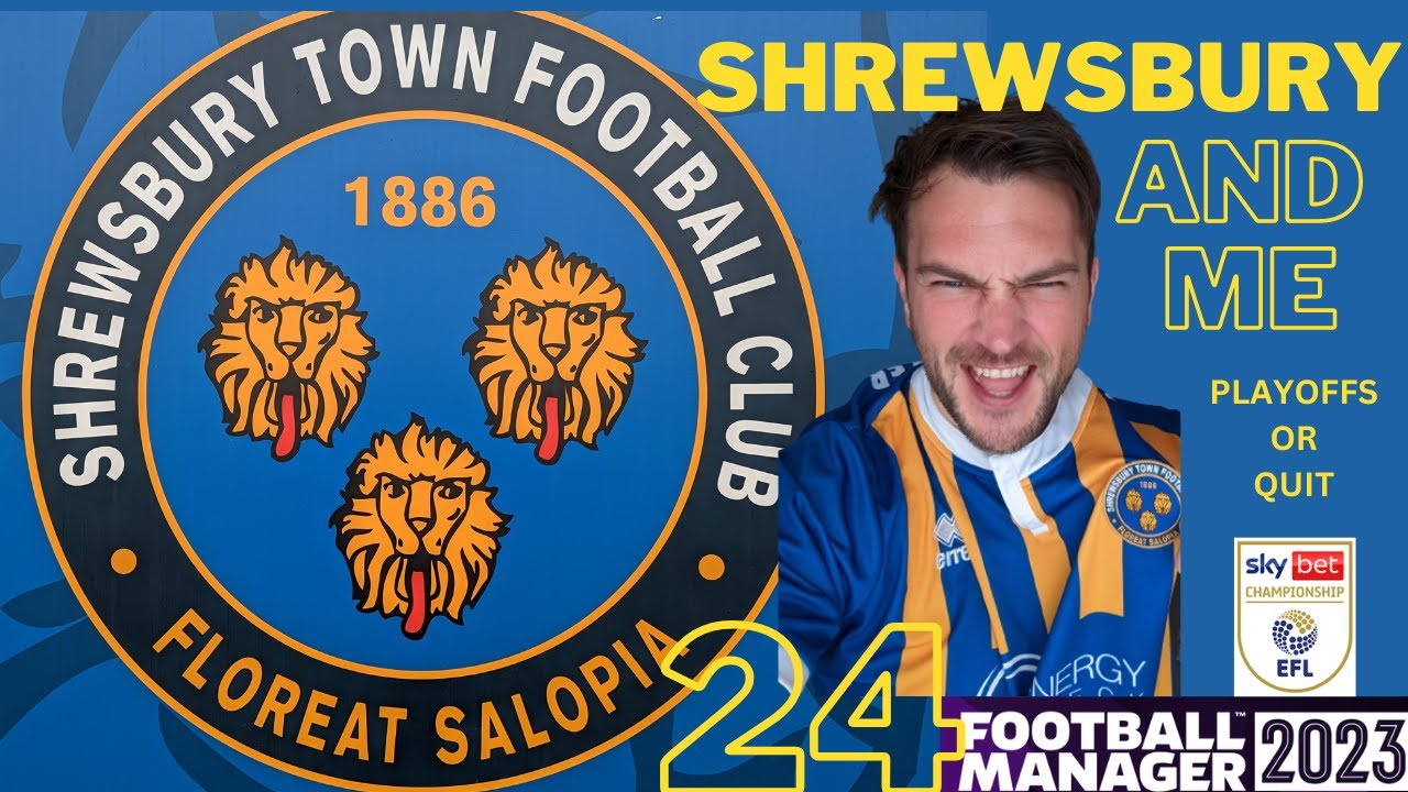 PLAYOFFS OR THE SERIES ENDS! | Shrewsbury and Me | 24 | Football Manager 2023 |