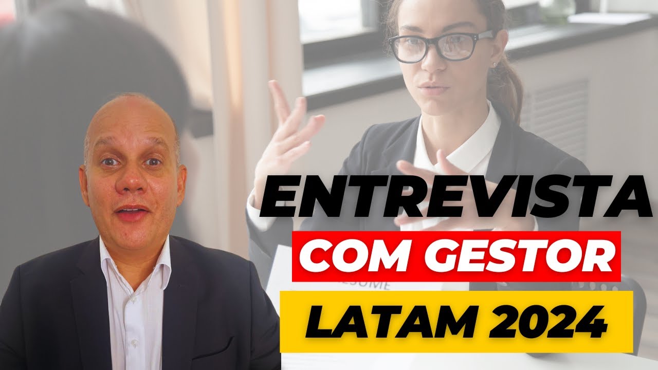 ENTREVISTA COM GESTOR LATAM 2024 I 5 Dicas para sua APROVAÇÃO!