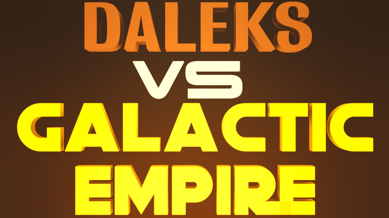 Daleks VS Galactic Empire [Completed Version]