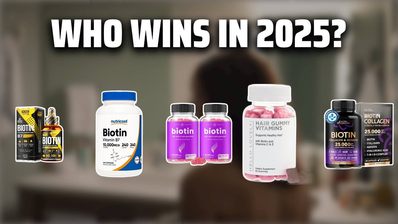 The Top 5 Best Biotin Vitamins in 2025 - Must Watch Before Buying!