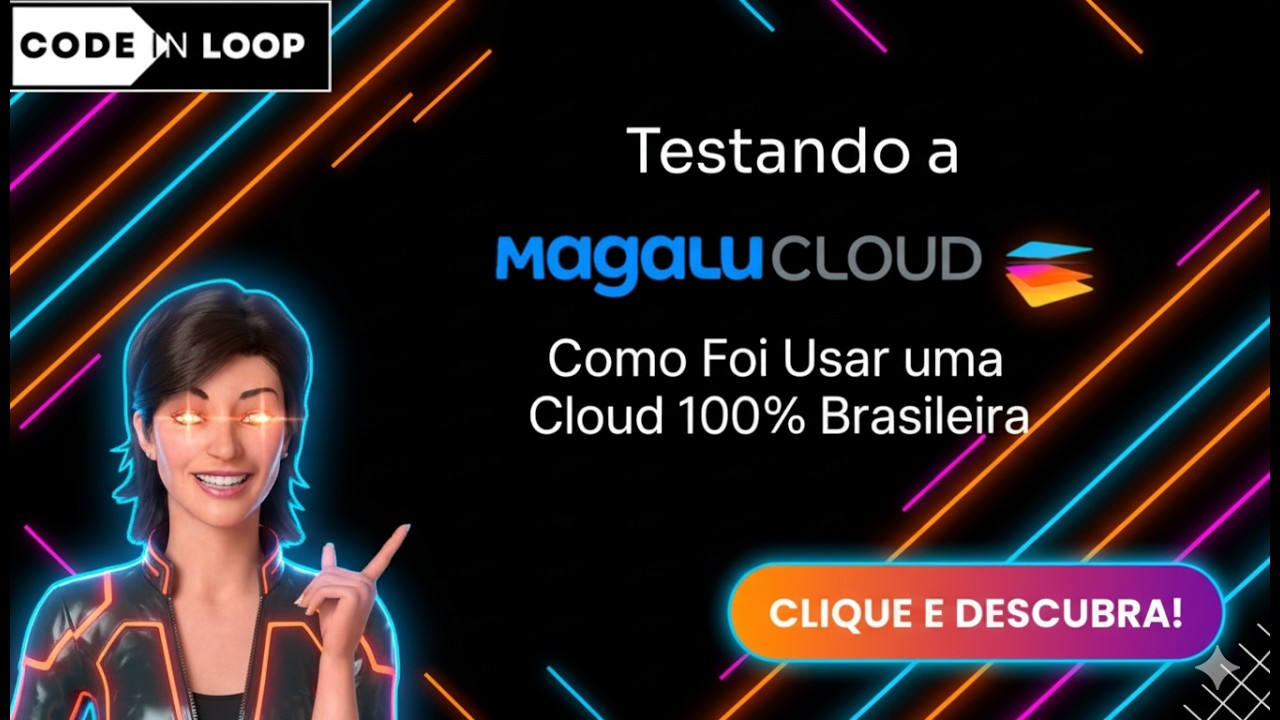 Usei a Magalu Cloud por 1 Ano. Aqui Está a Verdade