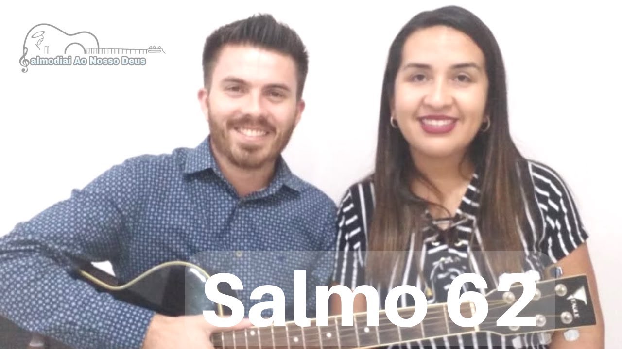 Salmo 62 - A minh’alma tem sede de vós, como a terra sedenta, ó meu Deus!