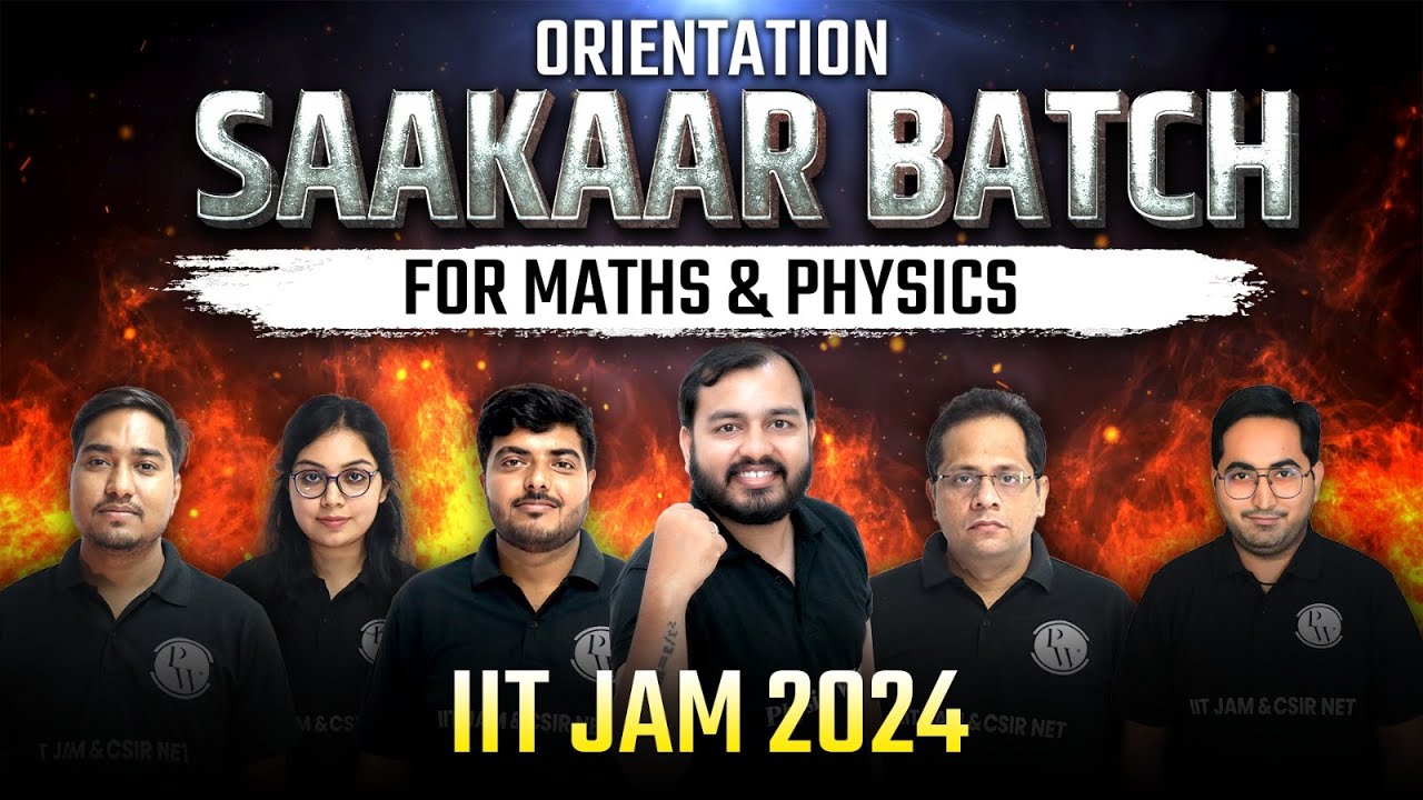 Orientation Session | SAAKAAR Batch For IIT JAM 2024 | Physics & Maths