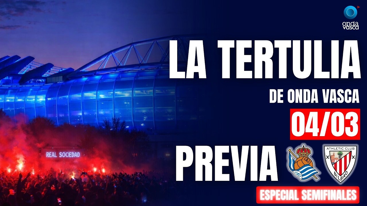 LA TERTULIA DE LA REAL SOCIEDAD | ESPECIAL SEMIFINALES DE COPA