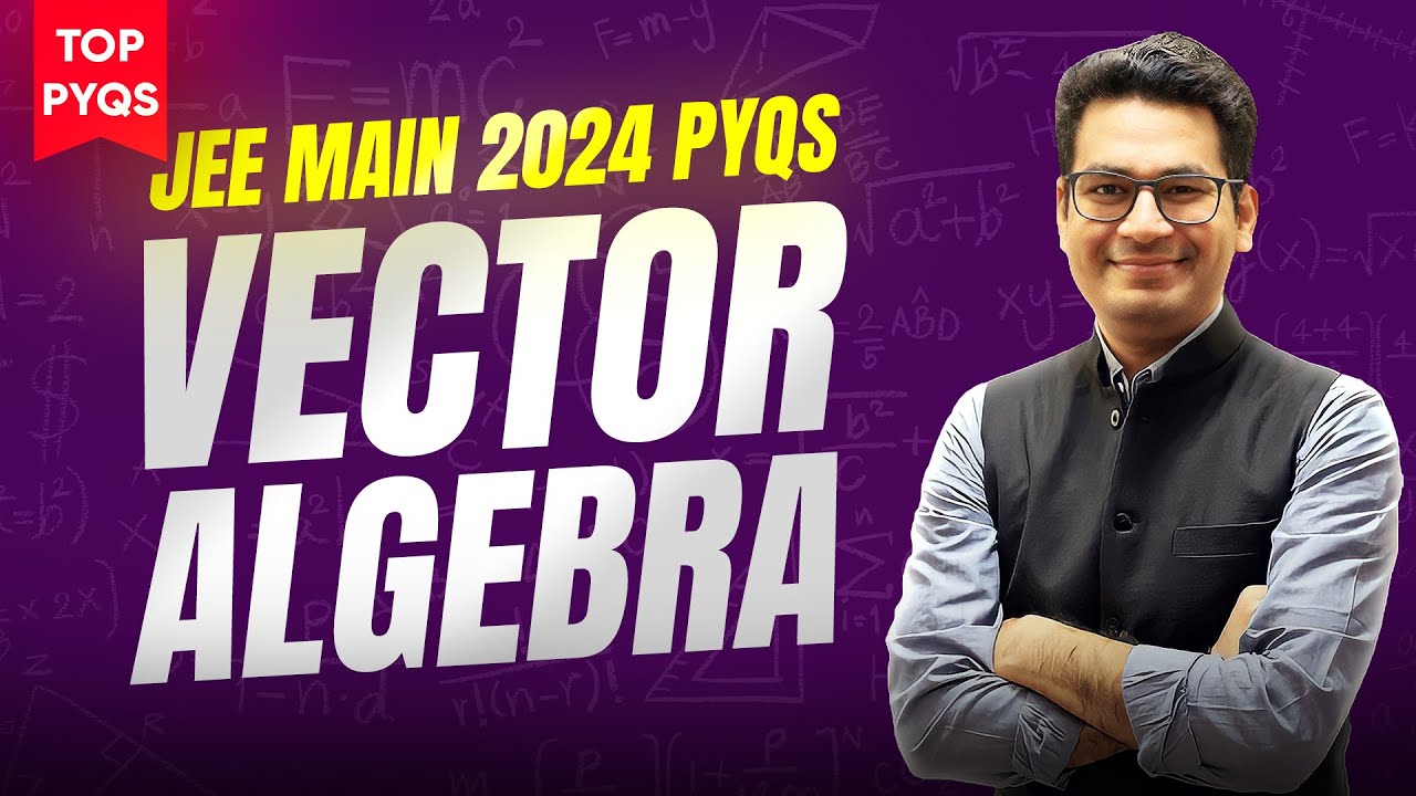 Vector Algebra JEE Main PYQs | Top PYQs of JEE Main 2024 | Most Important PYQs | MathonGo