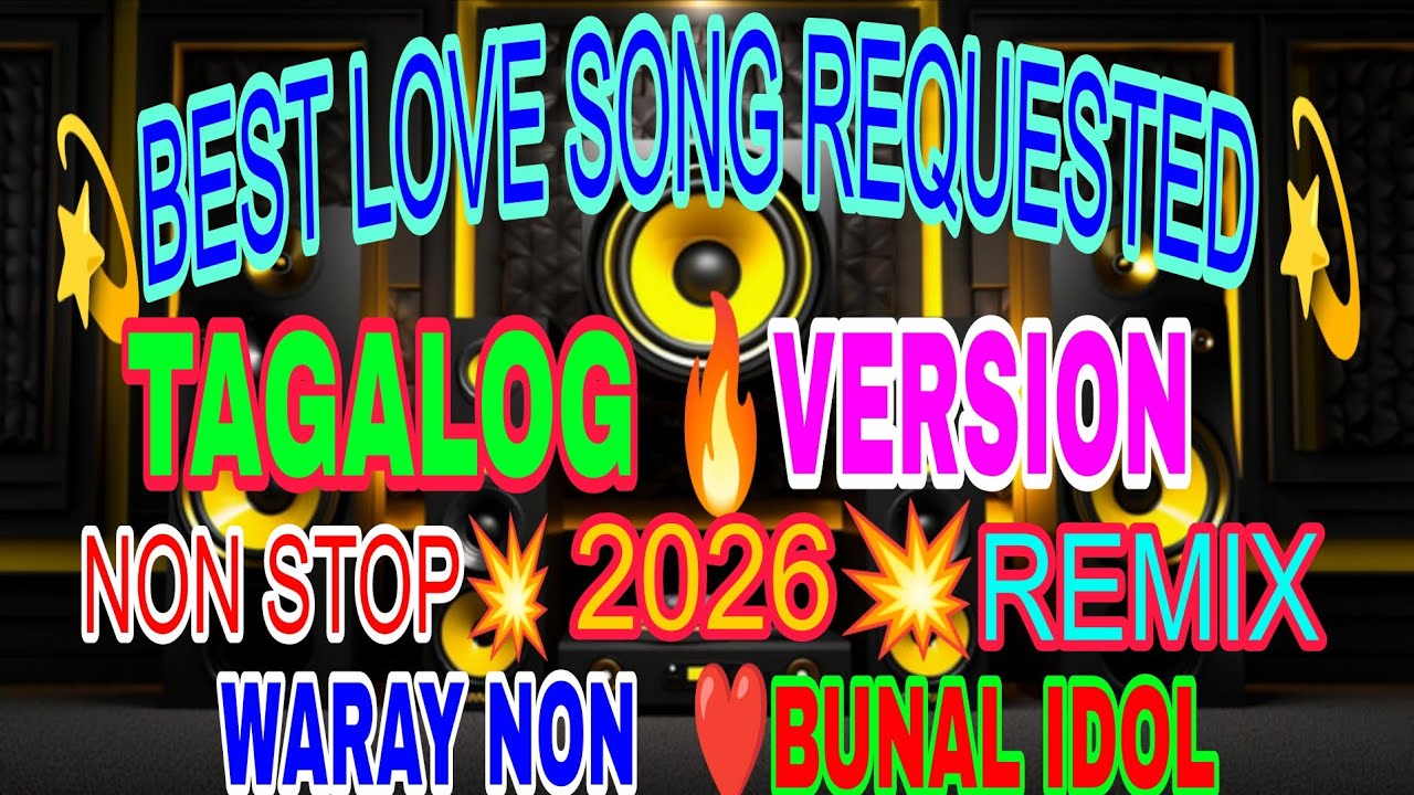 💫BEST LOVE SONG TAGALOG VERSION NON STOP  MOST REQUESTED LOVE SONG REMIX 2026🔥