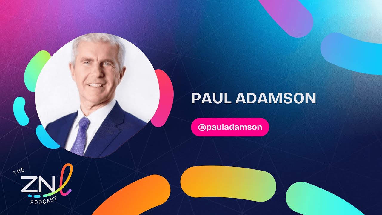 The #ZNL Podcast with Paul Adamson