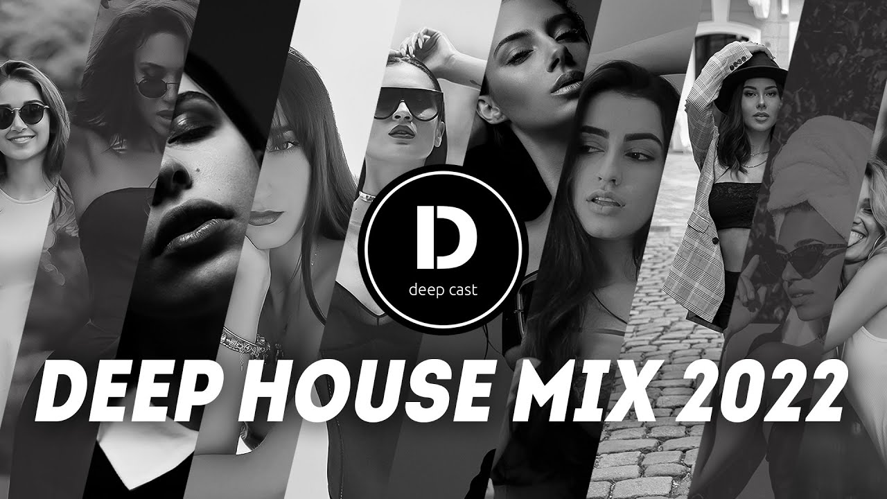 Deep House Mix 2022 Vol.1 | Mixed by Deep Cast | #DeepHouse2022