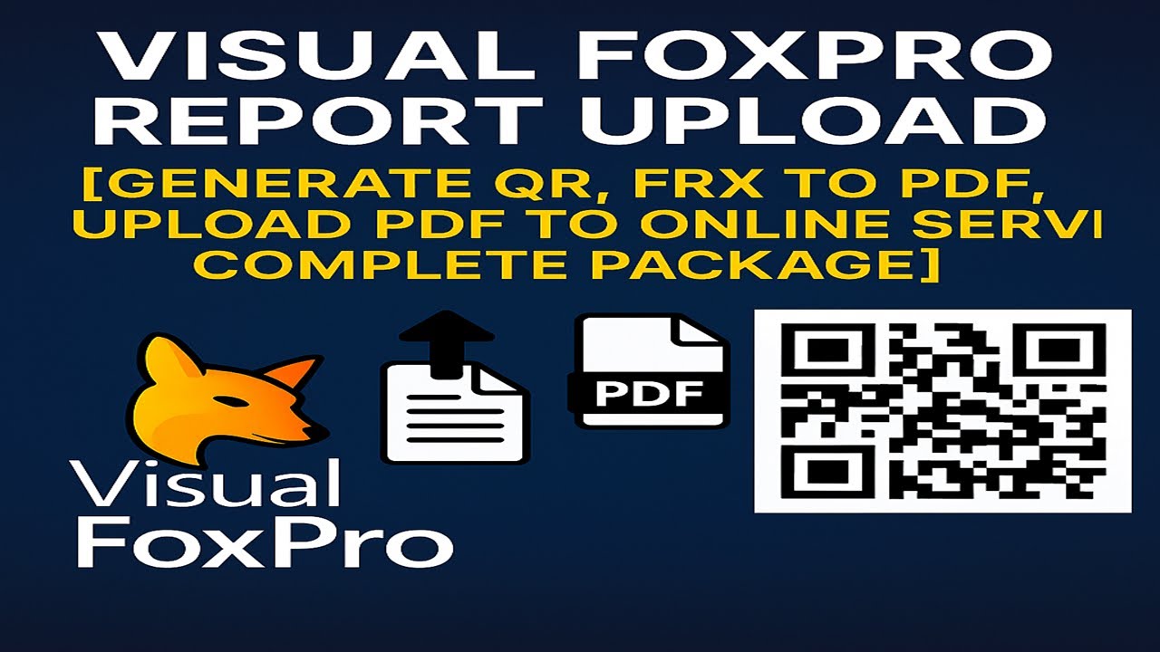 Visual FoxPro Report Upload [Generate QR, FRX to PDF, Upload PDF to Online Server Complete Package]