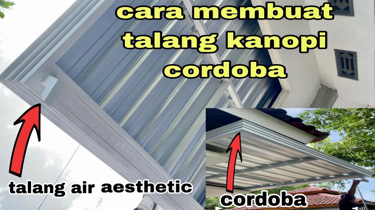 CARA MEMBUAT KANOPI CORDOBA,KANOPI TALANG AIR DI DALAM