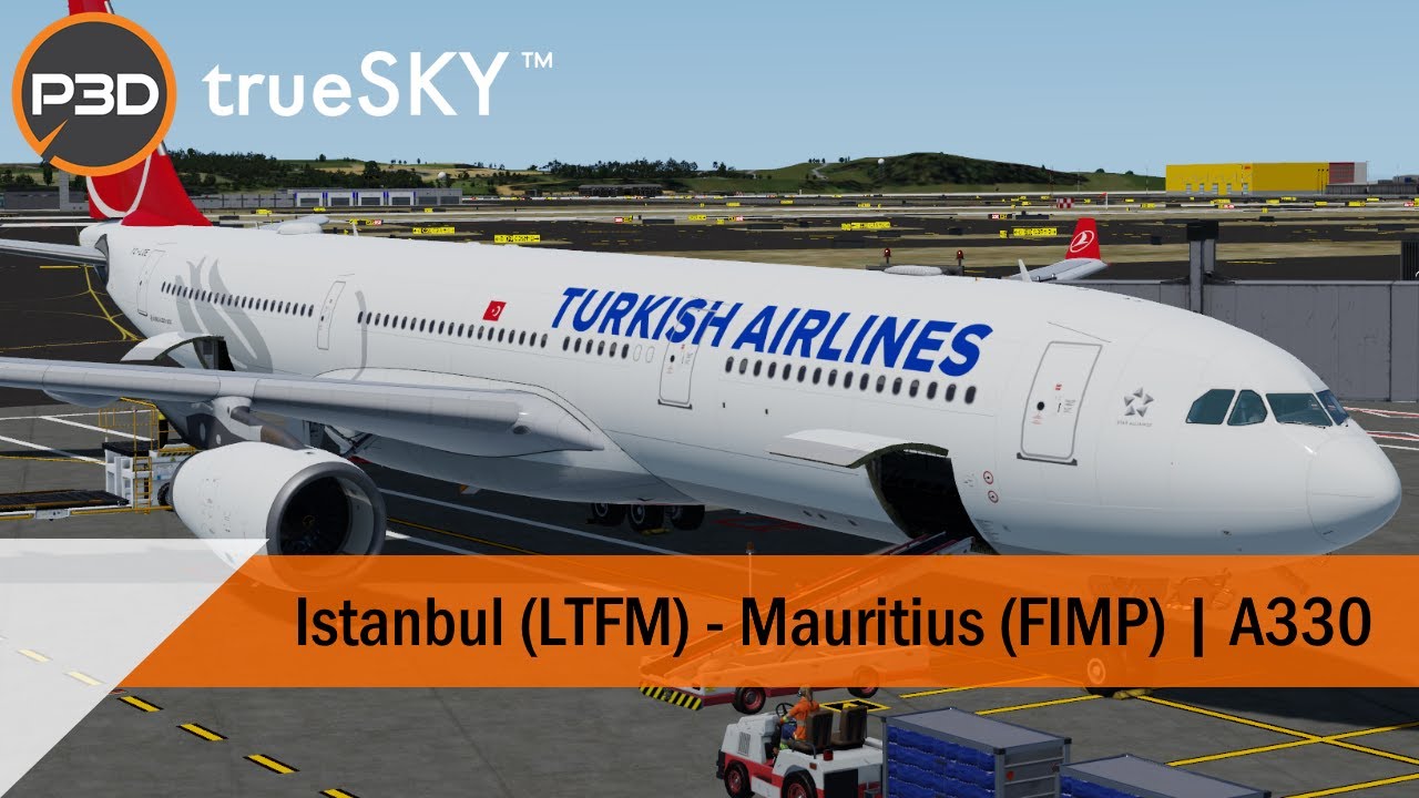 [P3Dv5] Full Flight - Turkish Airlines A330 - Istanbul to Mauritius (LTFM-FIMP)