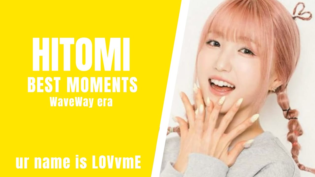 HITOMI BEST MOMENTS (WaveWay era)