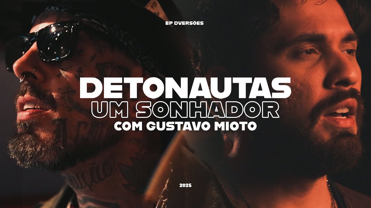 Detonautas, Gustavo Mioto - Um Sonhador (V&iacute;deo Oficial)