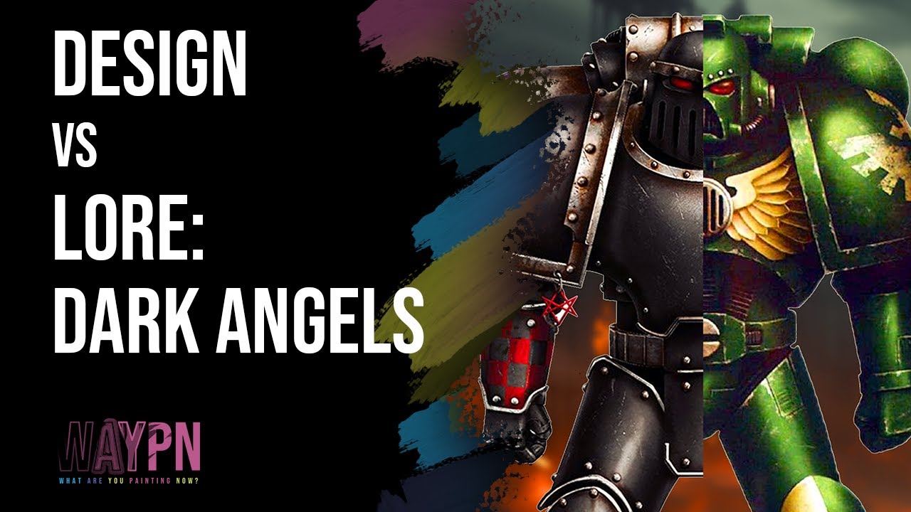 Design vs Lore: Dark Angels