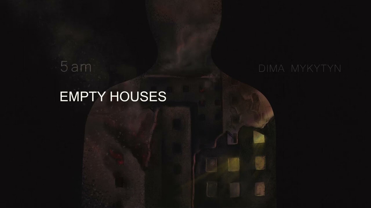 Dima Mykytyn - Empty Houses