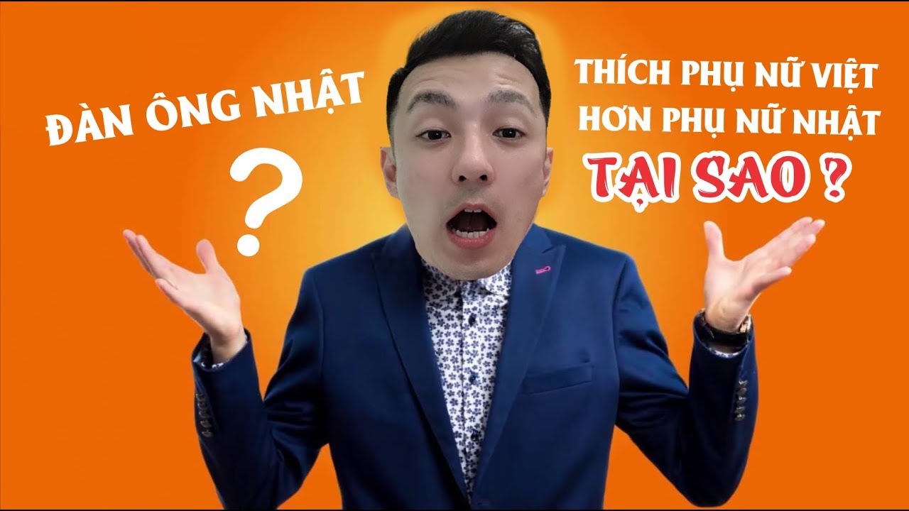 Tại sao đàn ông Nhật lại thích phụ nữ Việt Nam hơn phụ nữ Nhật Bản