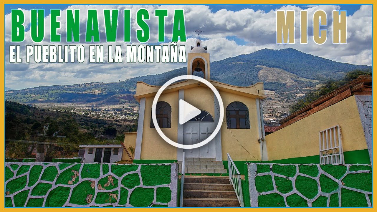 BuenaVista  El pueblito de la montaña - Morelia, Michoacan