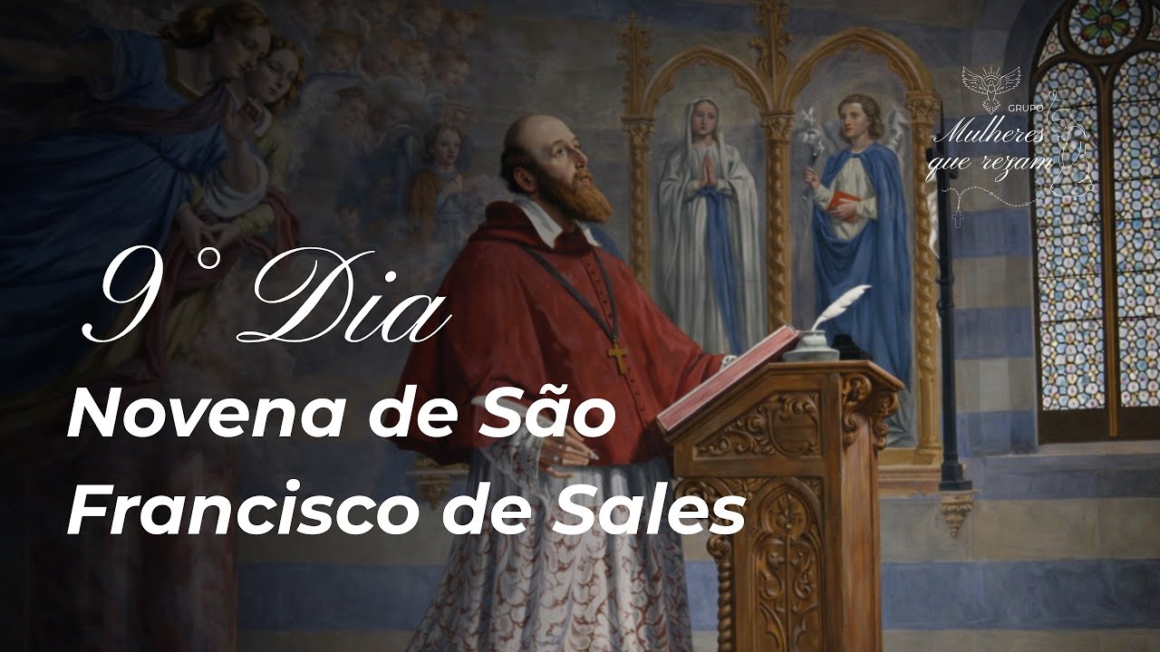 9º DIA - Novena de São Francisco de Sales - Mulheres que Rezam
