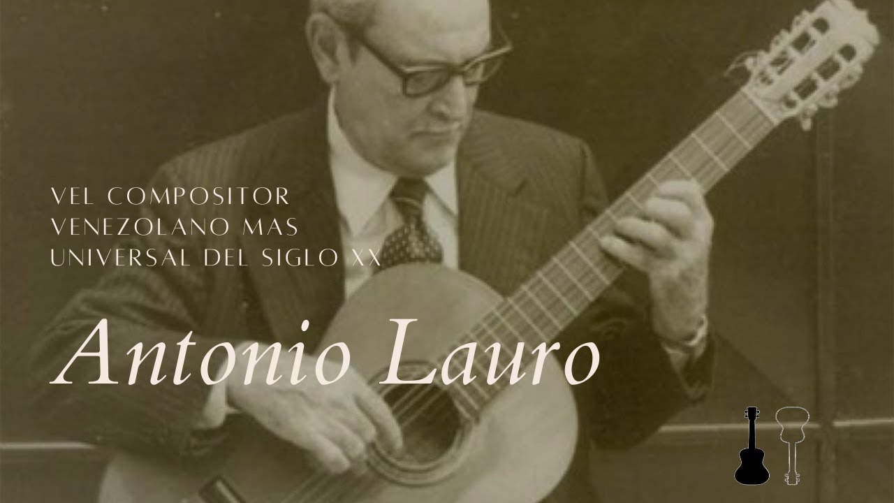 Antonio Lauro: Resumen sobre su vida y obra.