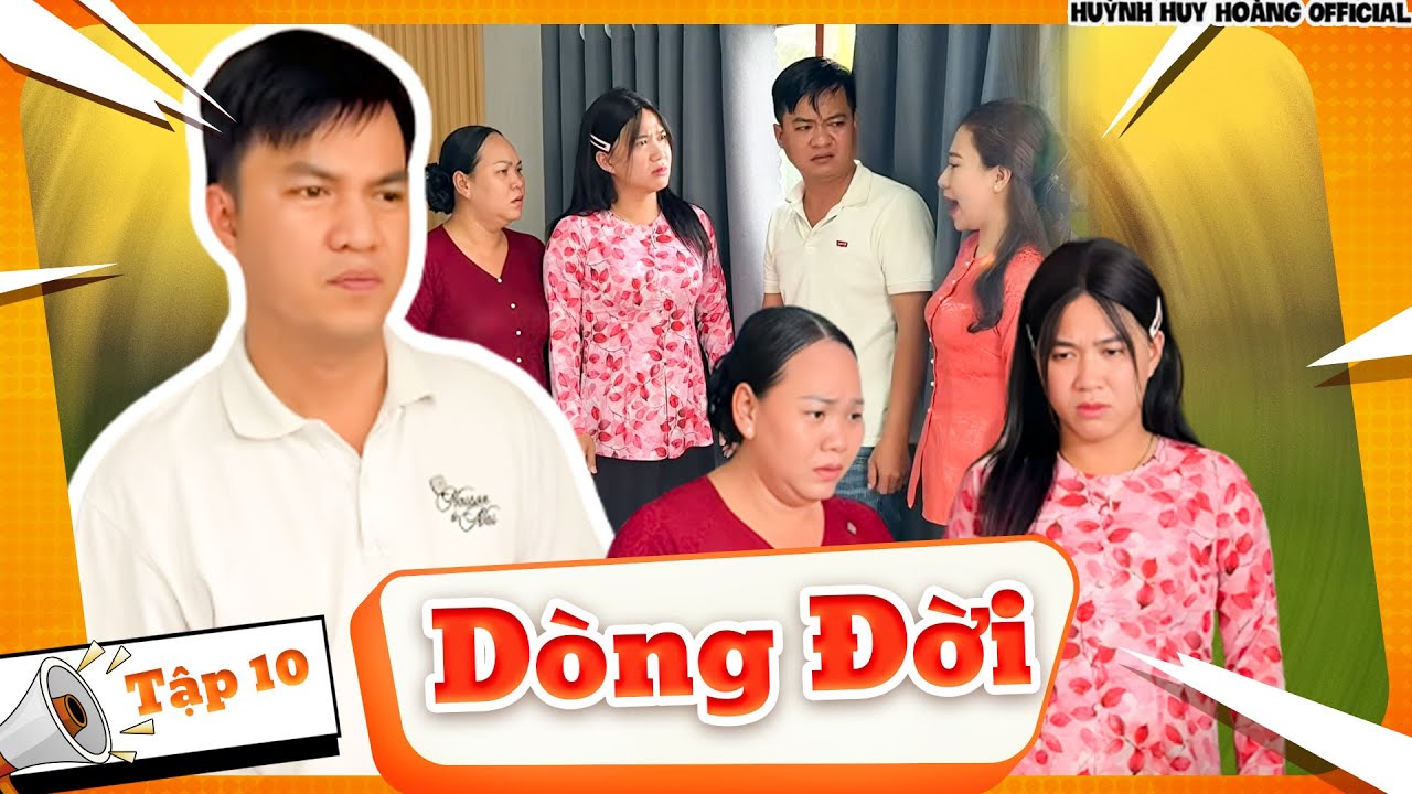 Dòng Đời: Tập 10 - Phim Tết Hay Nhất 2026 | Huỳnh Huy Hoàng Official