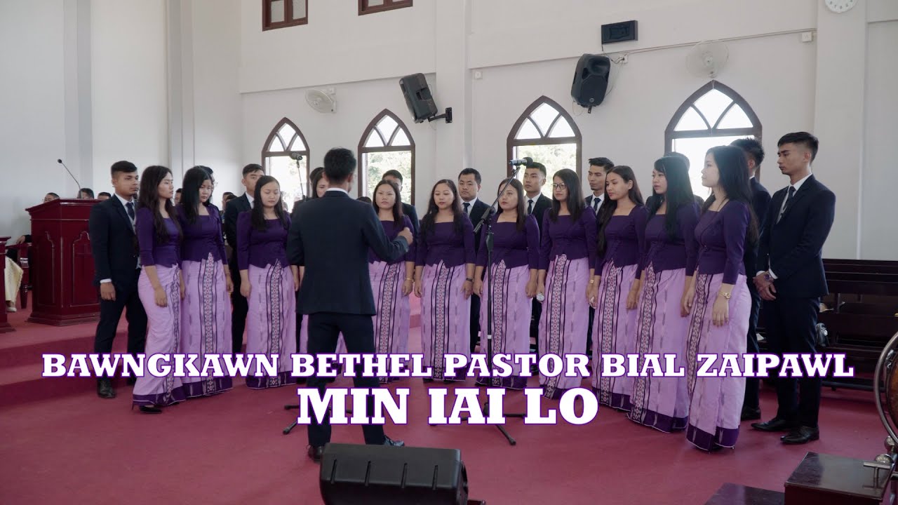BAWNGKAWN BETHEL PASTOR BIAL ZAIPAWL  ( 2023 - 2025 ) | MIN IAI LO