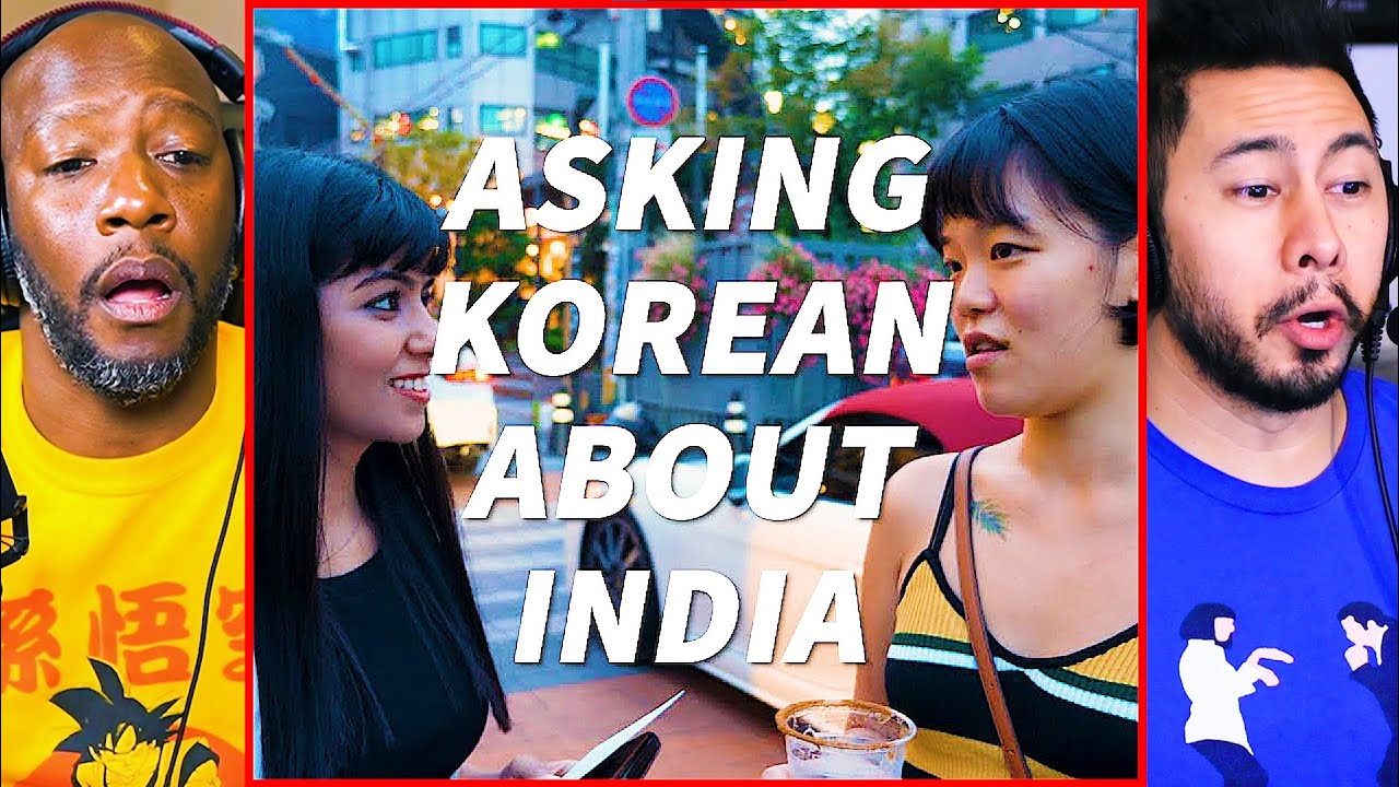 Asking KOREANS about INDIANS - Reaction! | What Do Koreans Think of India?ㅣStreet Interview