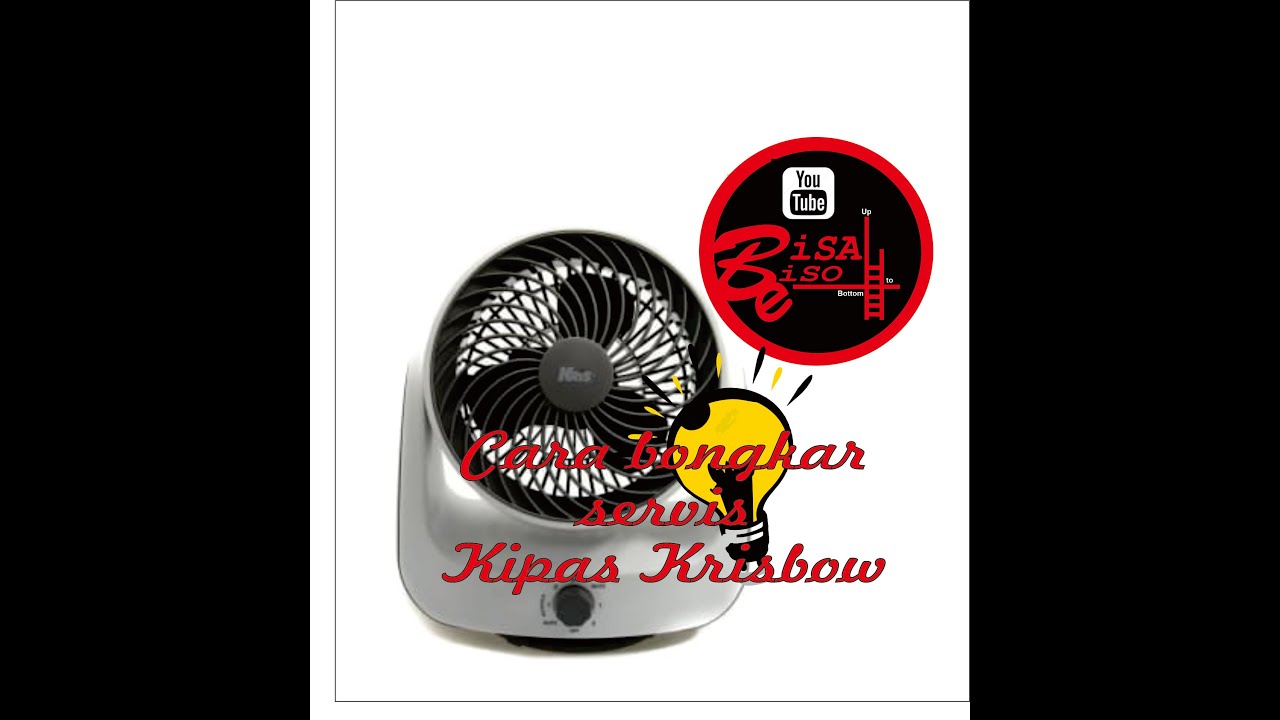 Cara servis and bongkar kipas angin Krisbow bulat