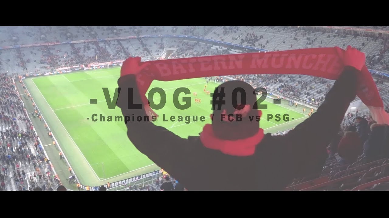 CHAMPIONS LEAGUE ❗ VLOG #002 / - FC Bayern München VS Paris St. Germain