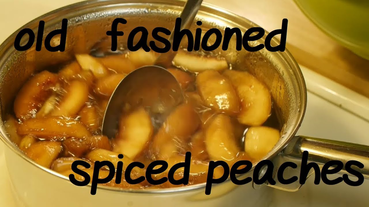OLD FASHIONED SPICED PEACHES - 