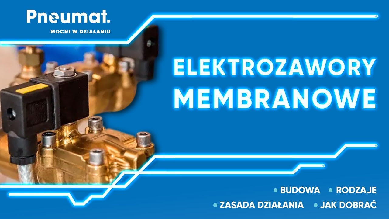 Elektrozawory membranowe – budowa, rodzaje, zasada działania, dobór zaworów elektromagnetycznych