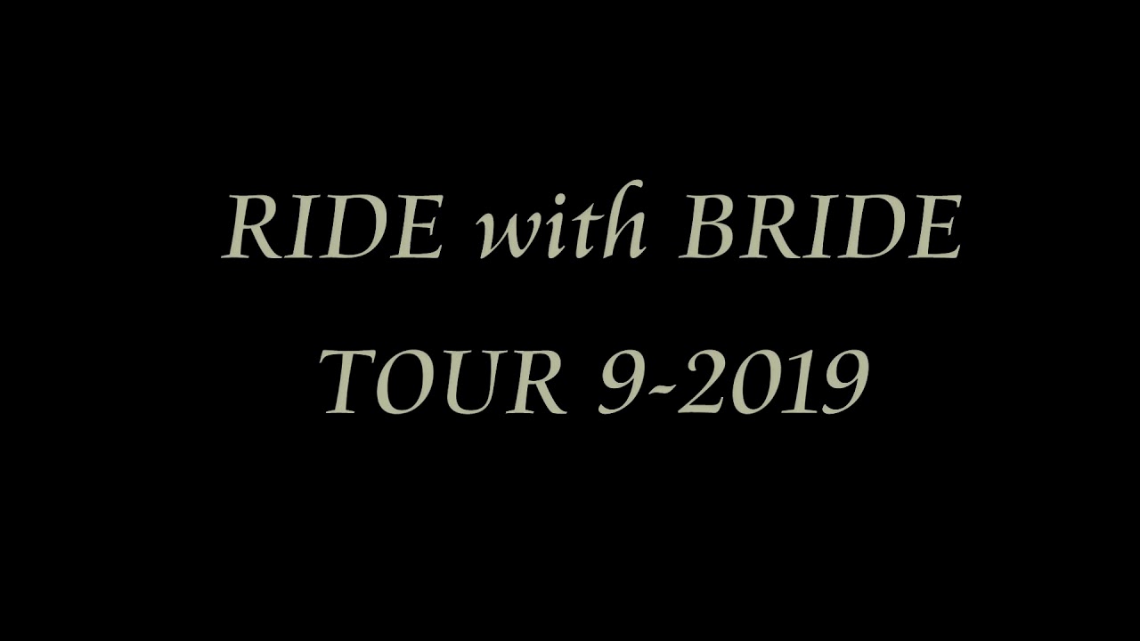 Ride With Bride Tour 10-2019 part 1