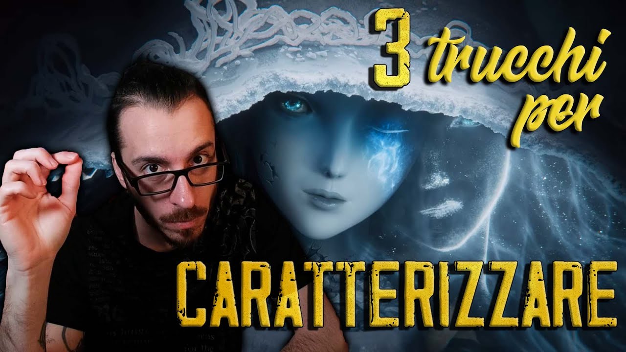3 trucchi per CARATTERIZZARE efficacemente un PG