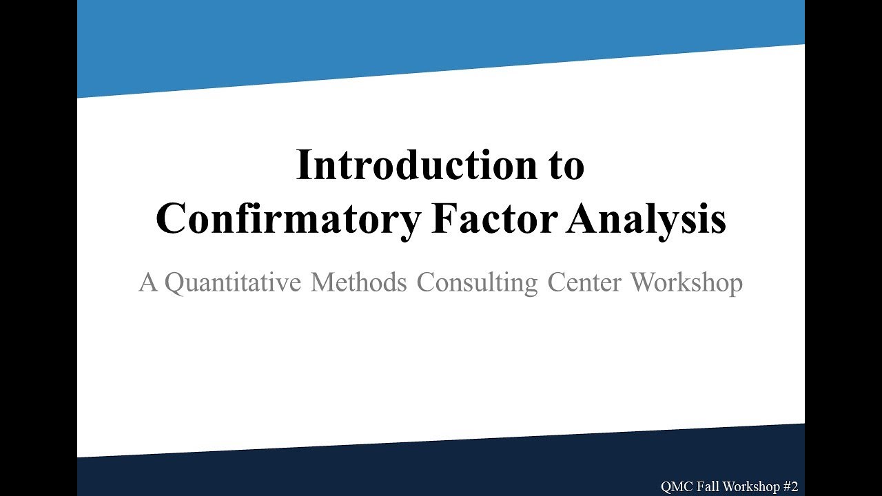 Introduction to Confirmatory Factor Analysis (CFA)