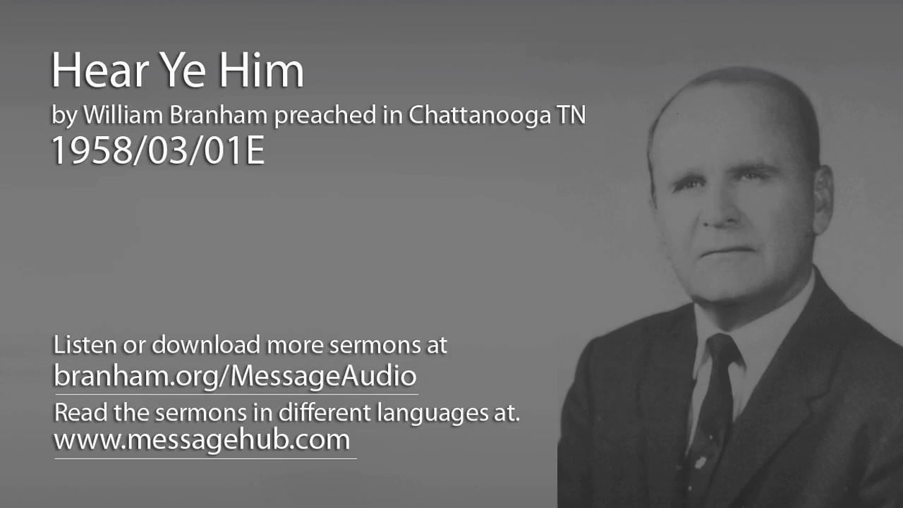 Hear Ye Him (William Branham 58/03/01E)