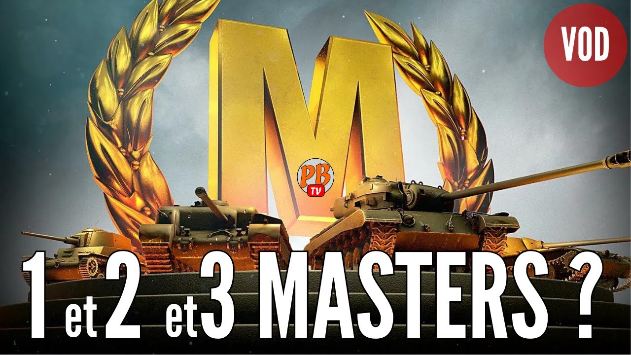 [VOD] SÉRIE DE MASTERS : 1, et 2, et 3 ...  - WORLD OF TANKS (français)