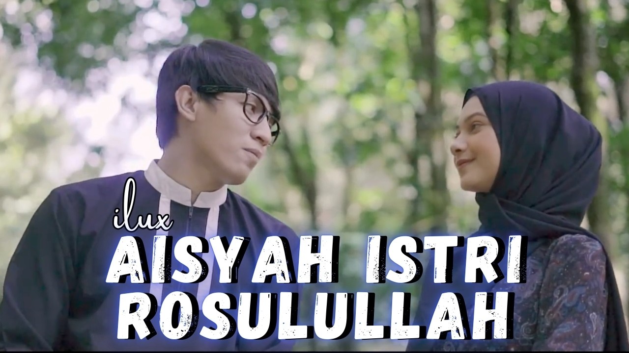 ILUX - AISYAH ISTRI RASULULLAH | Cover