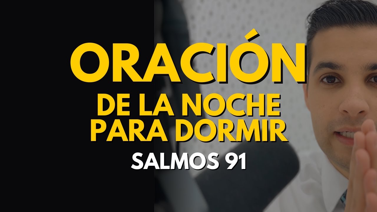 ESCUCHA ESTA PODEROSA ORACIÓN DEL SALMOS 91 -  PARA DORMIR