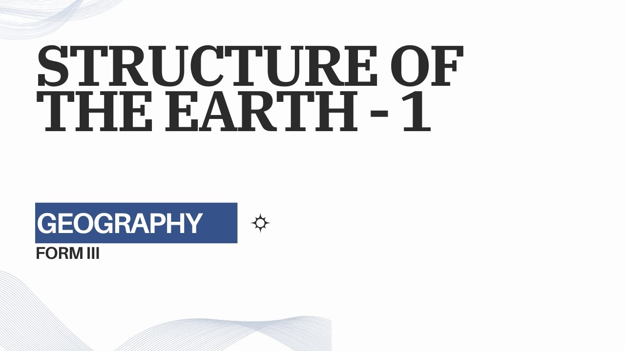 GEOGRAPHY FORM III STRUCTURE OF THE EARTH 1/5