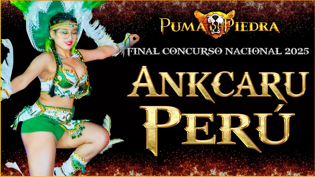 TOBAS ANKCARU PERÚ / GRAN FINAL /CONCURSO NACIONAL 2025 / PUMA DE PIEDRA.