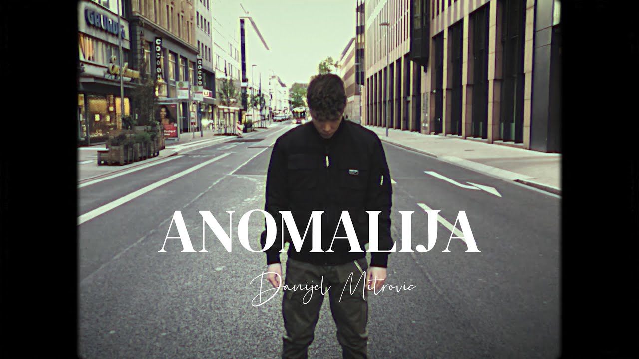 DANIJEL MITROVIC - ANOMALIJA ( OFFICIAL VIDEO )