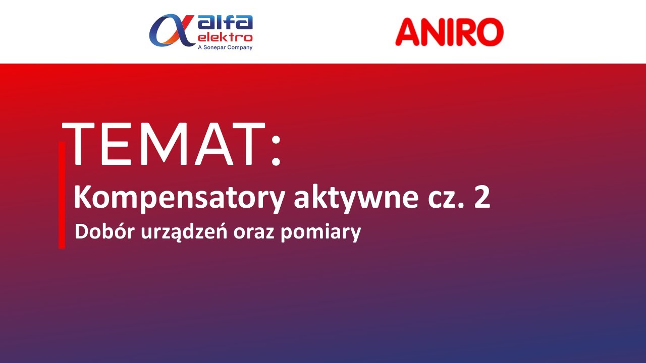 ANIRO - Kompensatory aktywne cz.2 – Dobór urządzeń oraz pomiary