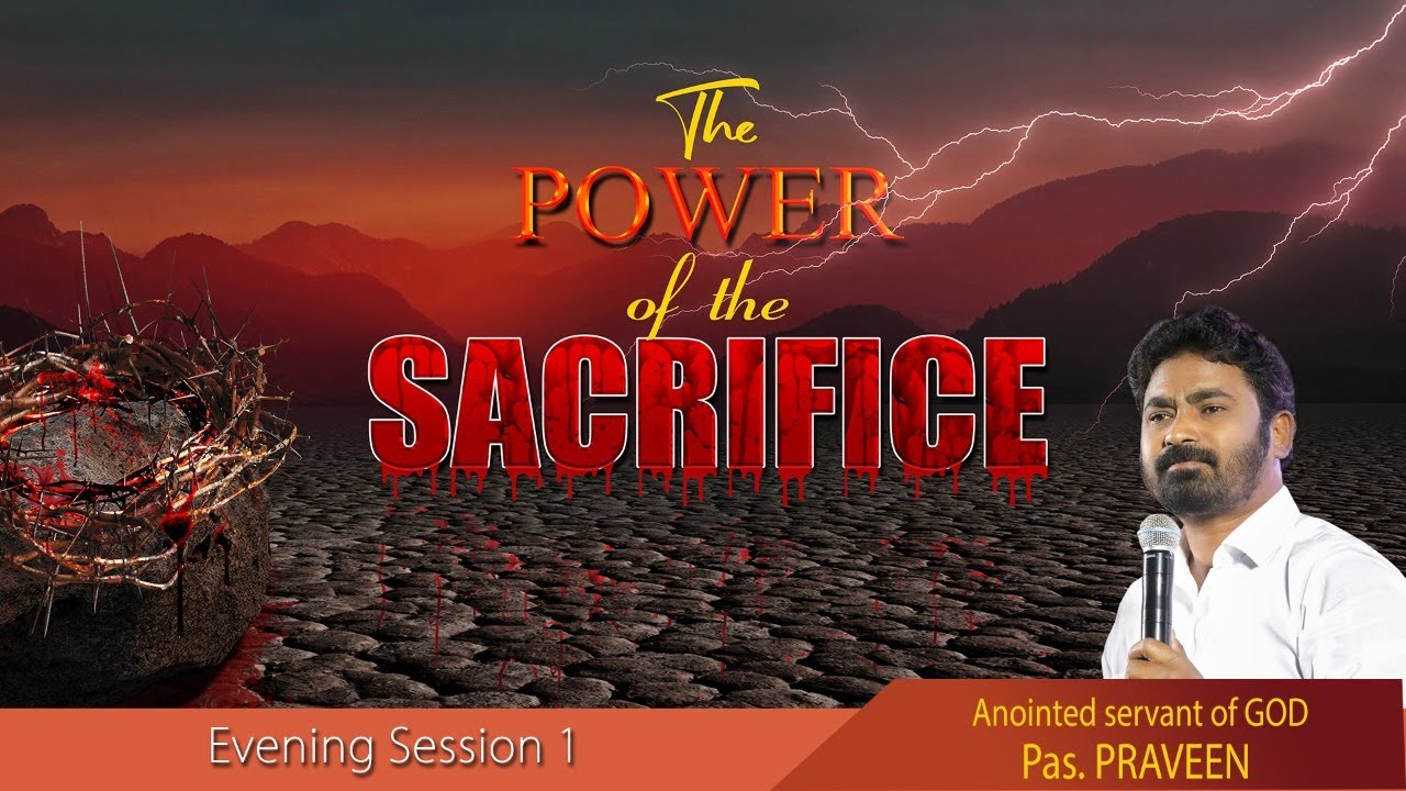 The Power of the SACRIFICE ||  part -1|| Pas.Praveen.