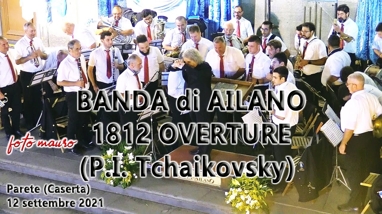 BANDA di AILANO "1812" overture (P. I. Tchaikovsky) Parete (Caserta) 12 settembre 2021