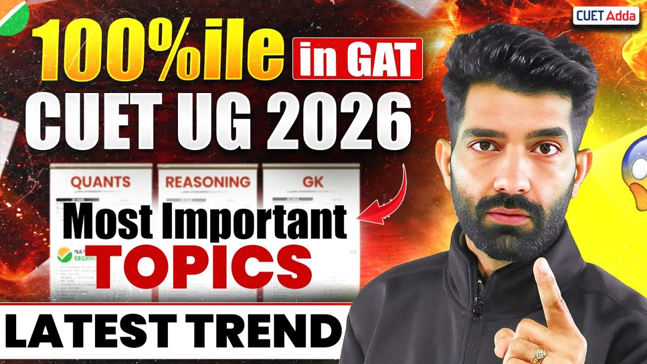 CUET GAT 2026 | High-Weightage Topics Based on Latest Pattern |  ये Topics जरूर कर लेना 🔥