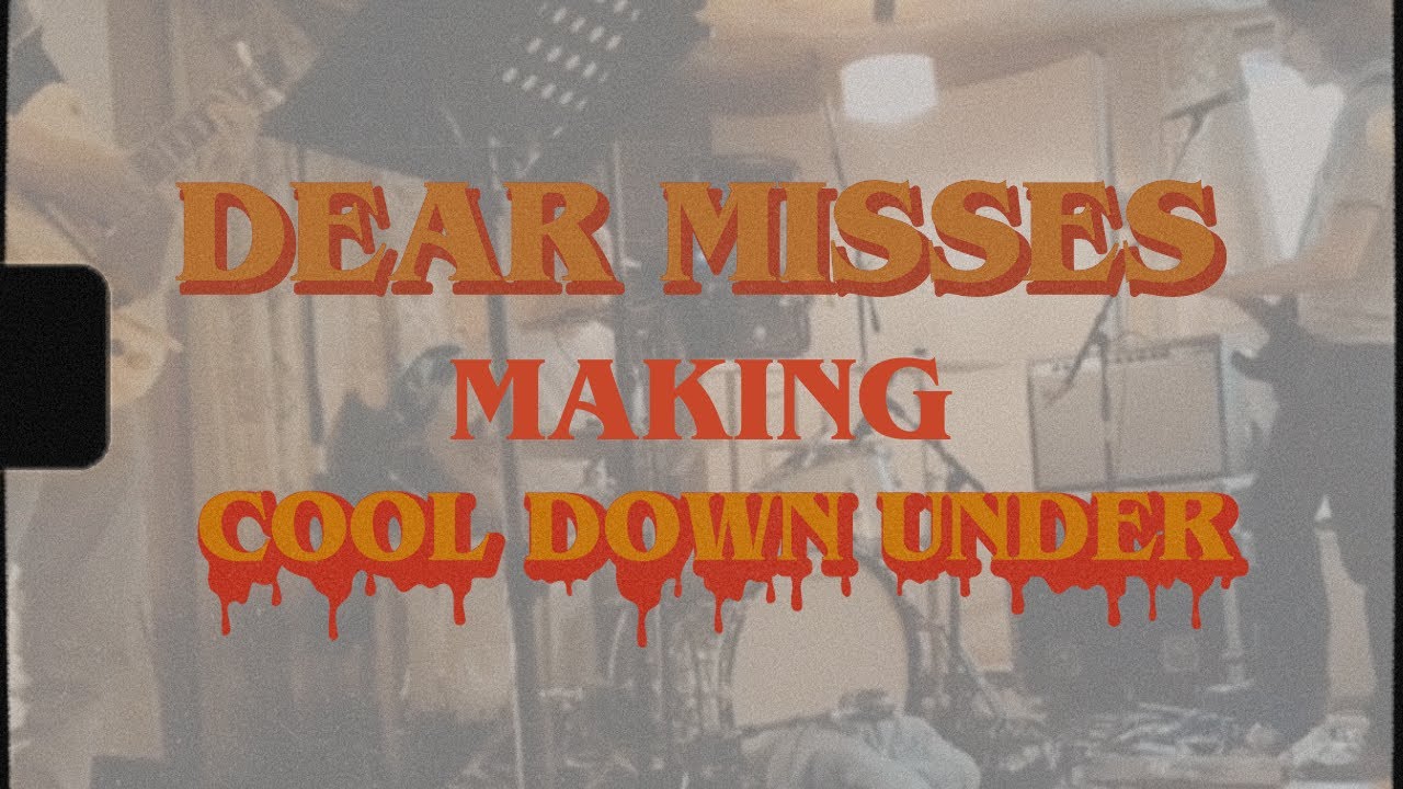 Making Cool Down Under: Inside Dear Misses Mind Lab