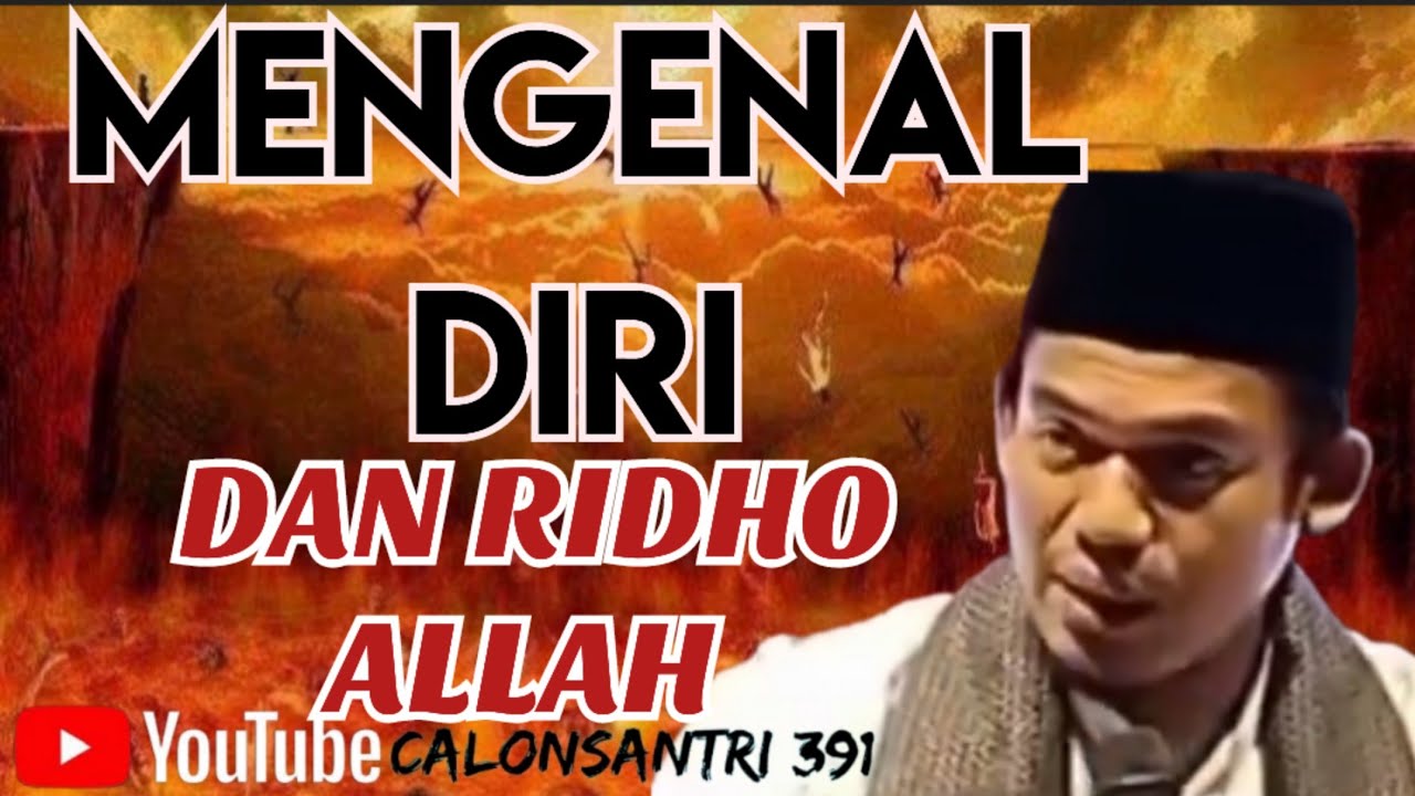 MENGENAL DIRI DAN RIDHO ALLAH [BUYA ARRAZY HASYIM]