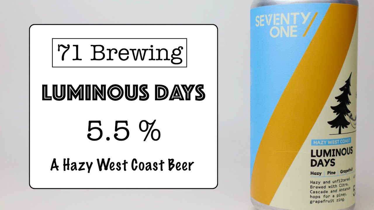 Luminous Days - Hazy West Coast IPA - Seventy One Brewing