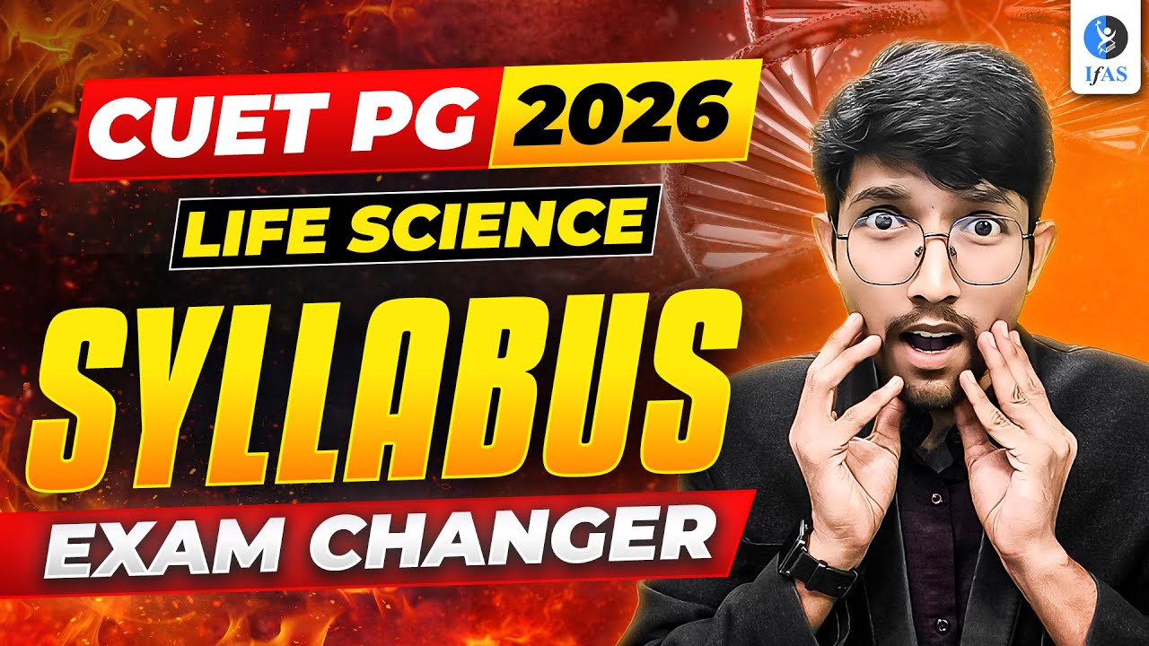 CUET PG Life Science Syllabus 2026: Best Approach for Success! | IFAS