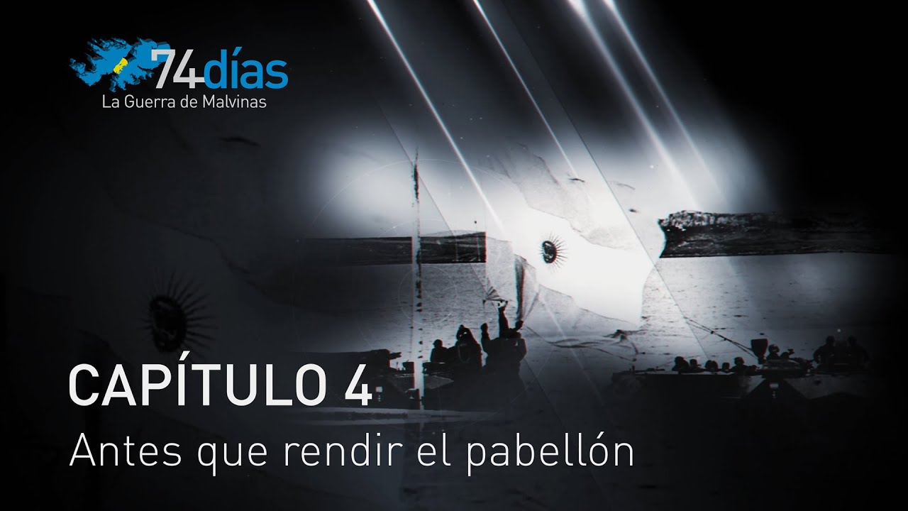 74 días: la Guerra de Malvinas - Capítulo 4 